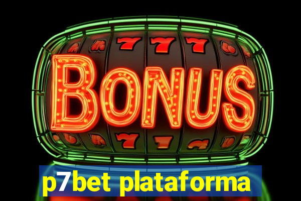 p7bet plataforma